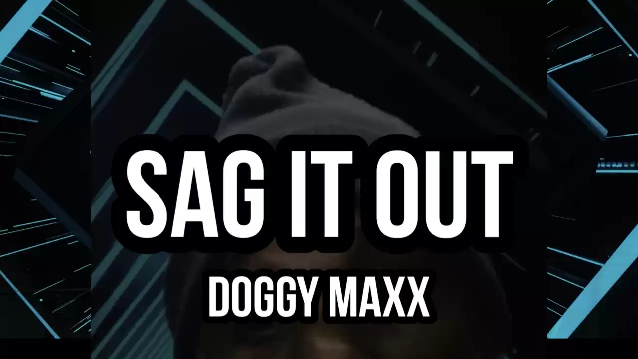 DOGGY MAXX - SAGG IT OUT (OFFICIAL MUSIC VIDEO)